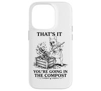 That's It You're Going in The Compost Funny French Bulldog Case for iPhone 14 Pro
