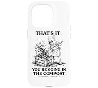 That's It You're Going in The Compost Funny French Bulldog Case for iPhone 15 Pro