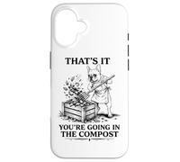 That's It You're Going in The Compost Funny French Bulldog Case for iPhone 16