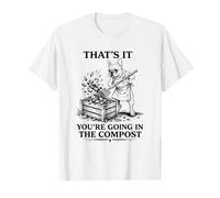 That's It You're Going in The Compost Funny French Bulldog T-Shirt