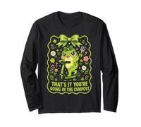 That's it You're Going in the Compost Funny Frog Scooter Long Sleeve T-Shirt