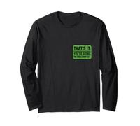 That's It You're Going in The Compost Funny Gardening Quote Long Sleeve T-Shirt