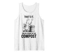 That's It You're Going in The Compost, Gardener, Goose Tank Top