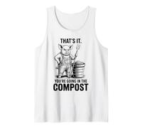 That's It You're Going in The Compost, Gardener, Pig Tank Top