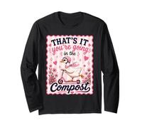 That's it You're Going in the Compost Goose Scooter Long Sleeve T-Shirt