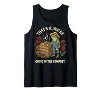 That's It You're Going in The Compost Tank Top
