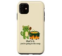 That's it you're going in the soup cat meme sarcastic youth Case for iPhone 11