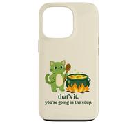 That's it you're going in the soup cat meme sarcastic youth Case for iPhone 13 Pro