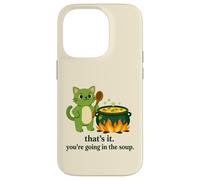 That's it you're going in the soup cat meme sarcastic youth Case for iPhone 14 Pro