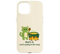 That's it you're going in the soup cat meme sarcastic youth Case for iPhone 15