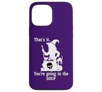 That's It You're Going in the Soup Cat Witch Witches Brew Case for iPhone 13 Pro Max
