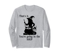 That's It You're Going in The Soup Cat Witch Witches Brew Long Sleeve T-Shirt