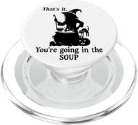 That's It You're Going in the Soup Cat Witch Witches Brew PopSockets PopGrip for MagSafe