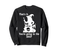 That's It You're Going in the Soup Cat Witch Witches Brew Sweatshirt
