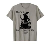 That's It You're Going in The Soup Cat Witch Witches Brew T-Shirt
