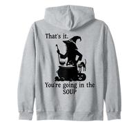 That's It You're Going in the Soup Cat Witch Witches Brew Zip Hoodie