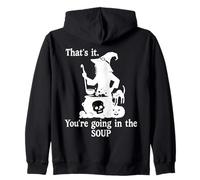 That's It You're Going in the Soup Cat Witch Witches Brew Zip Hoodie