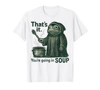 That's It You're Going in The Soup Frog Meme Funny T-Shirt