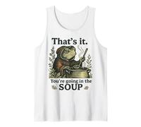 That's It You're Going in The Soup Frog Meme Funny Tank Top