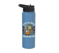 That's It You're Going in The Soup Frog Stainless Steel Insulated Water Bottle