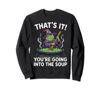That's It You're Going In The Soup Frog Sweatshirt