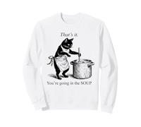 That's It You're Going in The Soup Funny Black Cat Meme Sweatshirt
