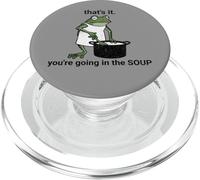 That's It. You're Going in The Soup Funny Frog Cooking PopSockets PopGrip for MagSafe
