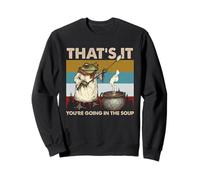 That's It You're Going in the Soup Sarcastic Frog Adult Meme Sweatshirt