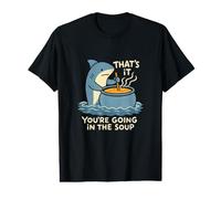 That's It You're Going in The Soup Shark Value Graphic T-Shirt