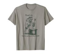 That's It You're Going in The Soup T-Shirt