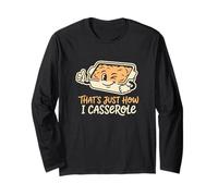 Thats Just How I Casserole Foodie Kitchen Cook Enthusiast Long Sleeve T-Shirt