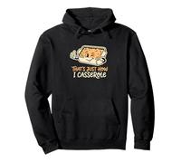 Thats Just How I Casserole Foodie Kitchen Cook Enthusiast Pullover Hoodie