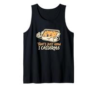 Thats Just How I Casserole Foodie Kitchen Cook Enthusiast Tank Top