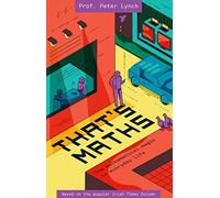 Thats Maths: The Mathematical Magic in Everyday Life