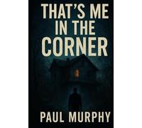 That's Me In The Corner