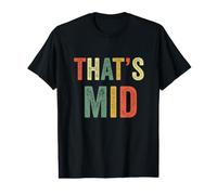 That's Mid Mediocre Average Insult Funny Joke Oppose Opinion Value Graphic T-Shirt