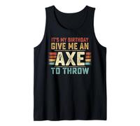 That's my birthday give me an axe to throw vintage axe throw Tank Top