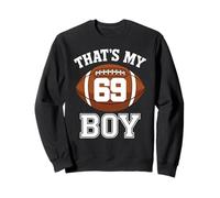 Thats My Boy Number 69 Biggest Fan Football Dad Mom Woman Sweatshirt