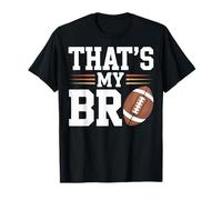 That's My Bro Sports Fan Family Football Cheer T-Shirt