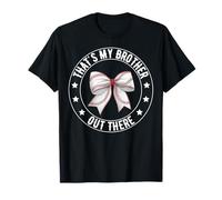 That's My Brother Out There Baseball Sister, Funny Baseball T-Shirt
