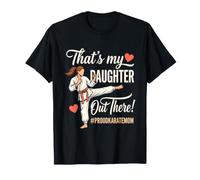 That's My Daughter Proud Karate Mom T-Shirt