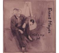 That's My Job by Brent Moyer (2010-04-23)