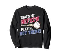 That's My Nephew Out There, Cute Baseball Aunt Sweatshirt