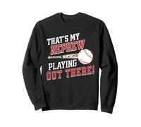 That's My Nephew Out There, Cute Baseball Aunt Uncle Sweatshirt
