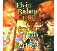 That's My Partner! by Elvin Bishop & Little Smokey Smothers (2000-07-25)