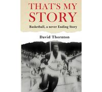 That's My Story: Basketball, a never-Ending Story