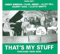 That's My Stuff: Chicago 1929-1930 by Omer Simeon, Earl Hines, Alex Hill, Harry Dial, Lloyd Smith