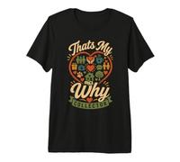 Thats My Why Collector Edition Professional Now Premium T-Shirt