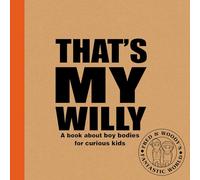 That's My Willy: A book about boy bodies for curious kids (Fred & Woody's Fantastic World): 1