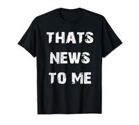 Thats News to Me Value Graphic T-Shirt